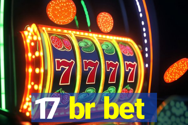 17 br bet